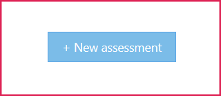 New Assessment Button Grey and Un-Clickable